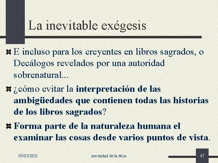 La inevitable exégesis E incluso para los creyentes en libros sagrados, o Decálogos revelados