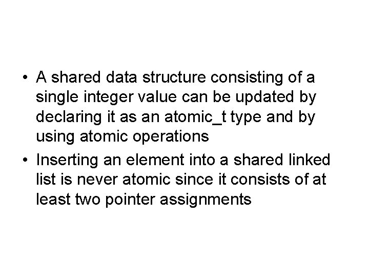  • A shared data structure consisting of a single integer value can be