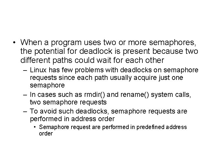  • When a program uses two or more semaphores, the potential for deadlock