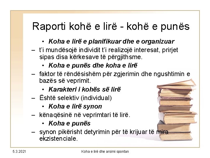 Raporti kohë e lirë - kohë e punës – – – 5. 3. 2021