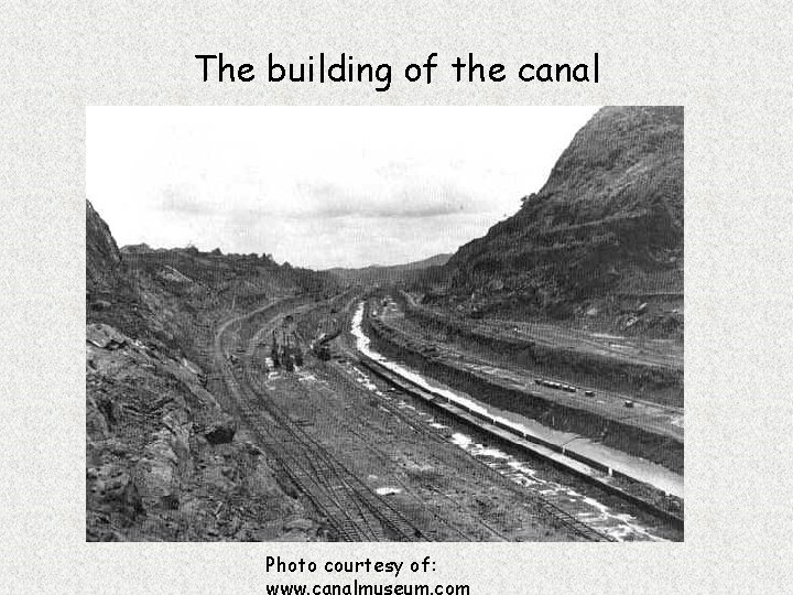 The building of the canal Photo courtesy of: 