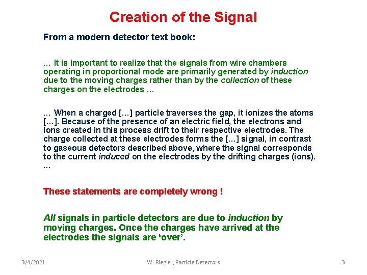 Creation of the Signal From a modern detector text book: … It is important