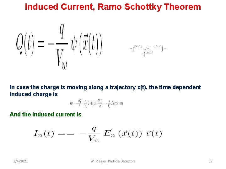 Induced Current, Ramo Schottky Theorem In case the charge is moving along a trajectory