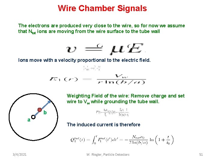 Wire Chamber Signals The electrons are produced very close to the wire, so for
