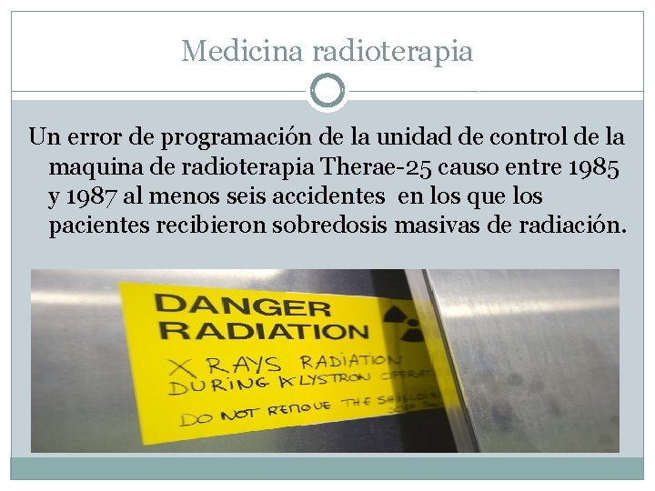 Medicina radioterapia Un error de programación de la unidad de control de la maquina