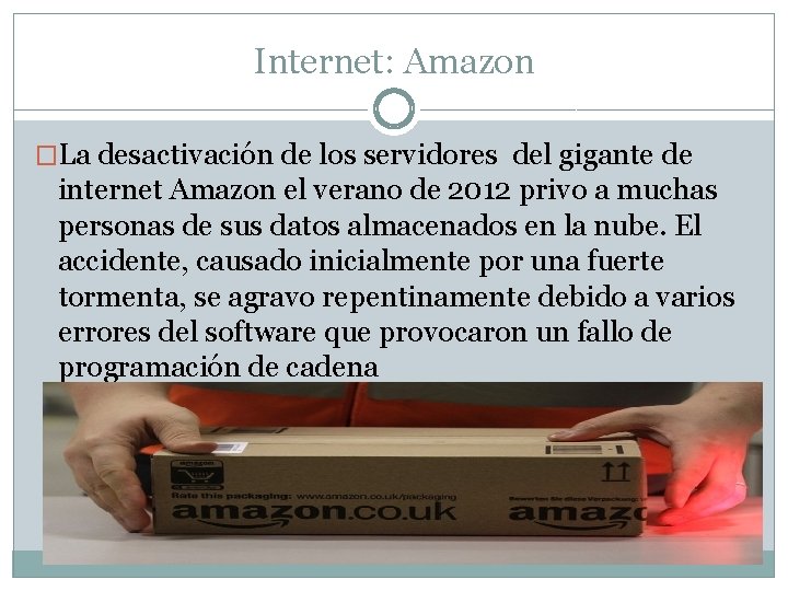 Internet: Amazon �La desactivación de los servidores del gigante de internet Amazon el verano