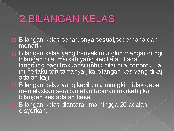 2. BILANGAN KELAS Bilangan kelas seharusnya sesuai, sederhana dan menarik. � Bilangan kelas yang