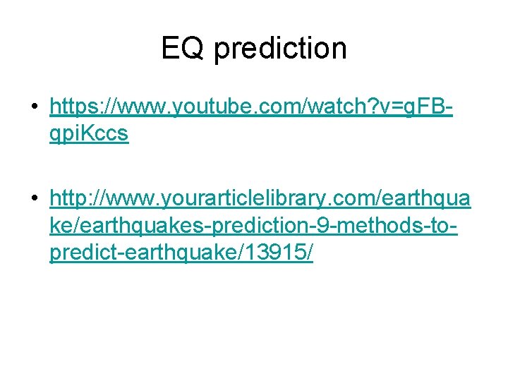 EQ prediction • https: //www. youtube. com/watch? v=g. FBqpi. Kccs • http: //www. yourarticlelibrary.