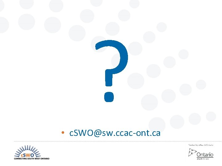 ? • c. SWO@sw. ccac-ont. ca 