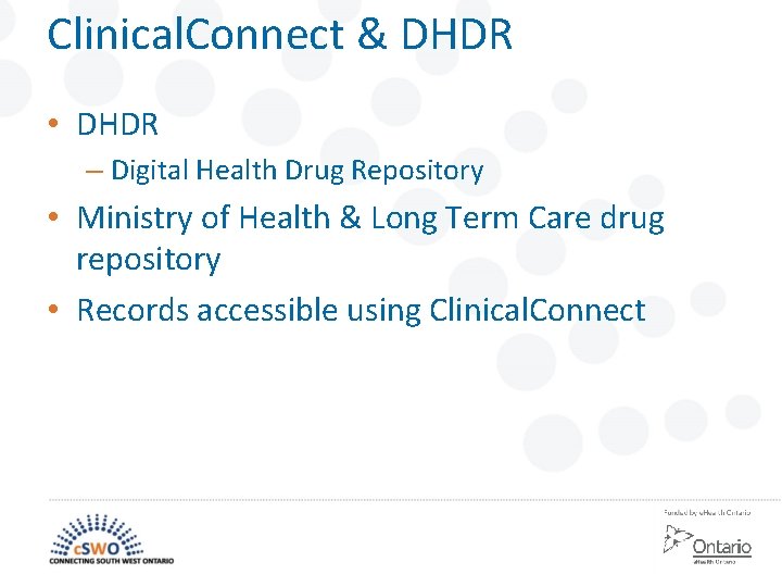 Clinical. Connect & DHDR • DHDR – Digital Health Drug Repository • Ministry of