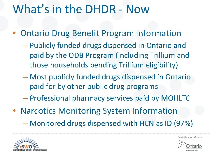 What’s in the DHDR - Now • Ontario Drug Benefit Program Information – Publicly