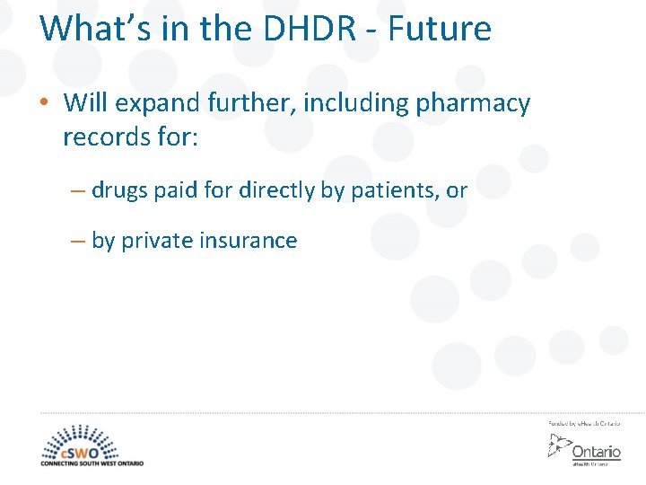 What’s in the DHDR - Future • Will expand further, including pharmacy records for: