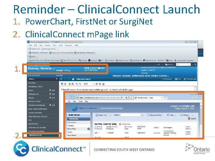 Reminder – Clinical. Connect Launch 1. Power. Chart, First. Net or Surgi. Net 2.