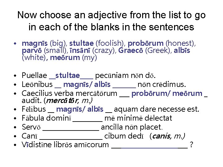 Now choose an adjective from the list to go in each of the blanks