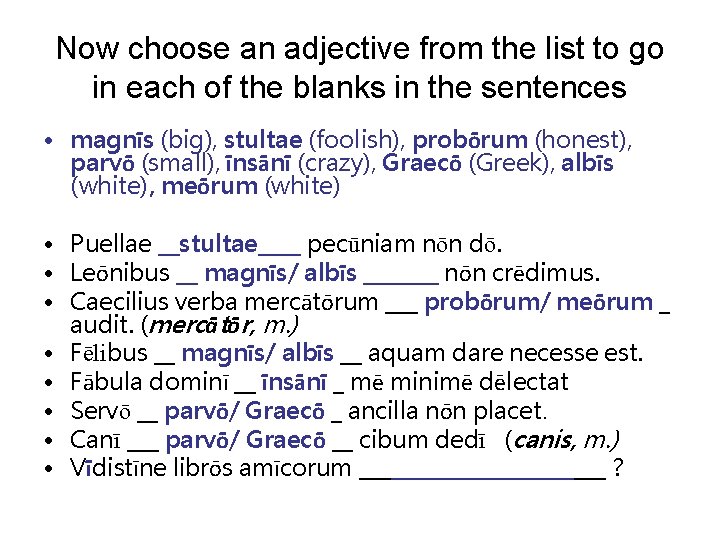 Now choose an adjective from the list to go in each of the blanks