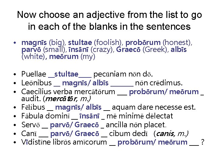 Now choose an adjective from the list to go in each of the blanks