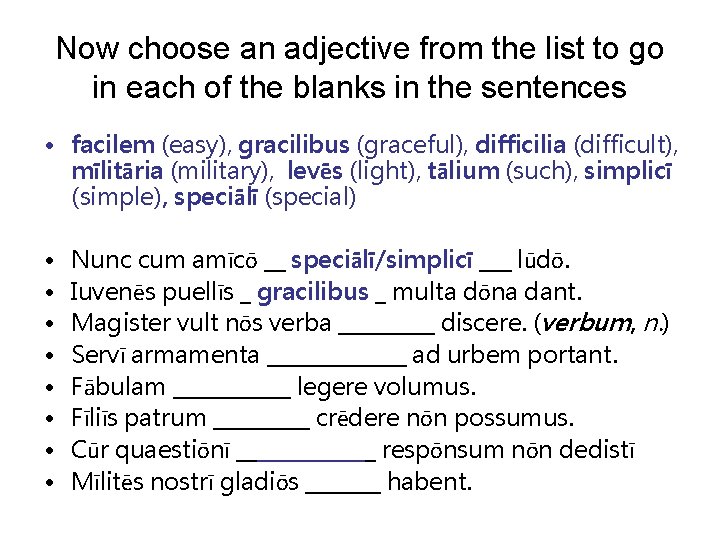 Now choose an adjective from the list to go in each of the blanks