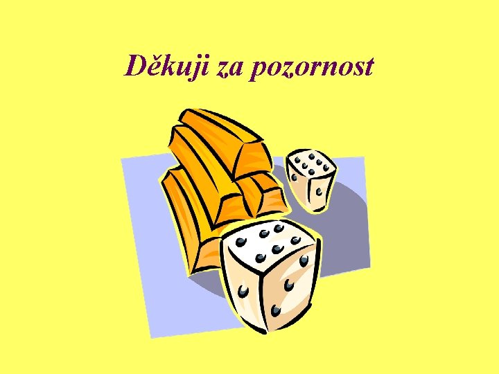 Děkuji za pozornost 