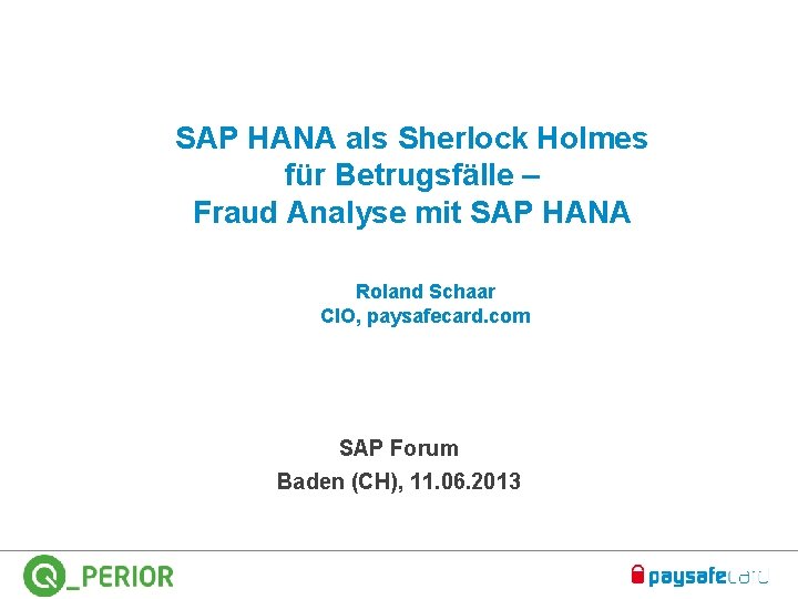 SAP HANA als Sherlock Holmes für Betrugsfälle – Fraud Analyse mit SAP HANA Roland