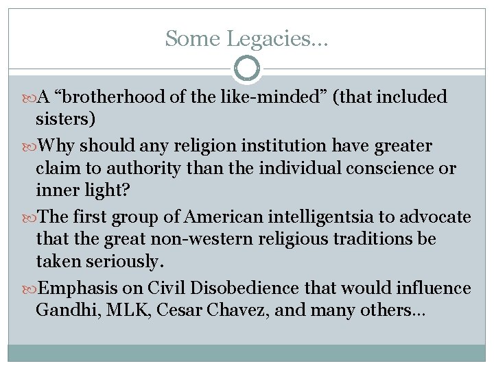 Some Legacies… A “brotherhood of the like-minded” (that included sisters) Why should any religion Some Legacies… A “brotherhood of the like-minded” (that included sisters) Why should any religion