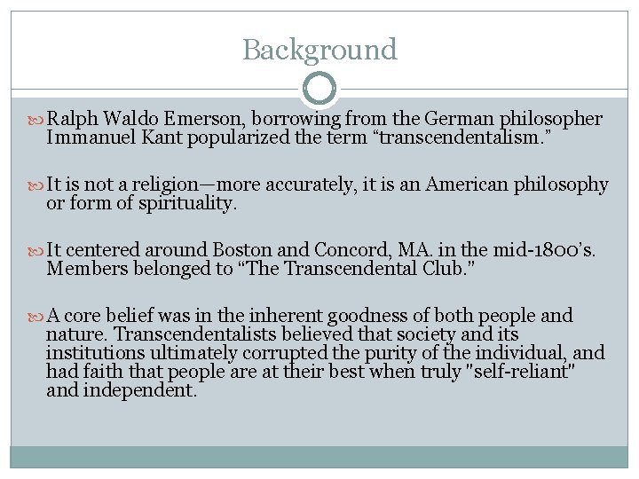 Background Ralph Waldo Emerson, borrowing from the German philosopher Immanuel Kant popularized the term Background Ralph Waldo Emerson, borrowing from the German philosopher Immanuel Kant popularized the term