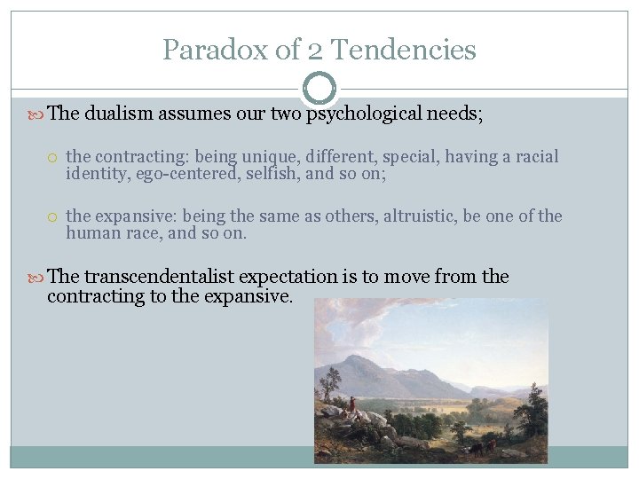 Paradox of 2 Tendencies The dualism assumes our two psychological needs; the contracting: being Paradox of 2 Tendencies The dualism assumes our two psychological needs; the contracting: being