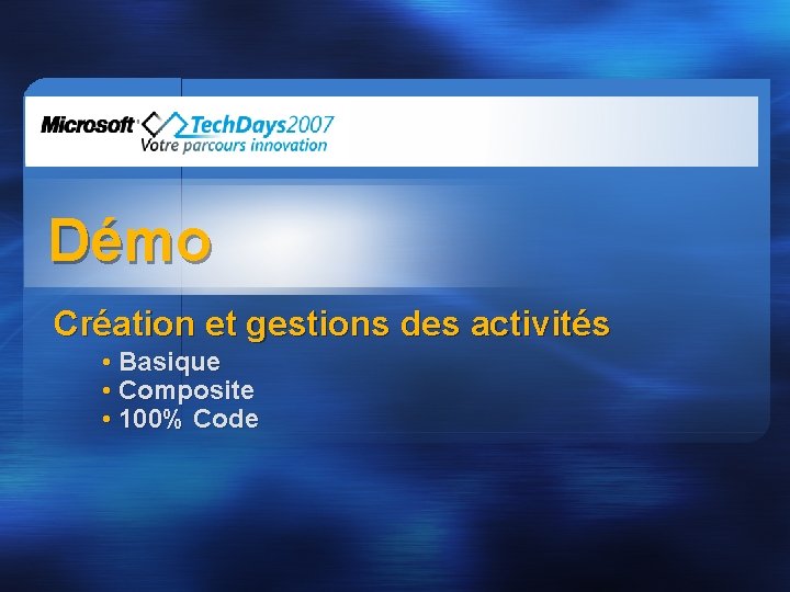 Démo Création et gestions des activités • Basique • Composite • 100% Code 