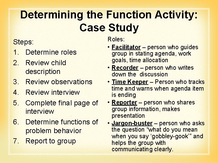 Determining the Function Activity: Case Study Steps: 1. Determine roles 2. Review child description