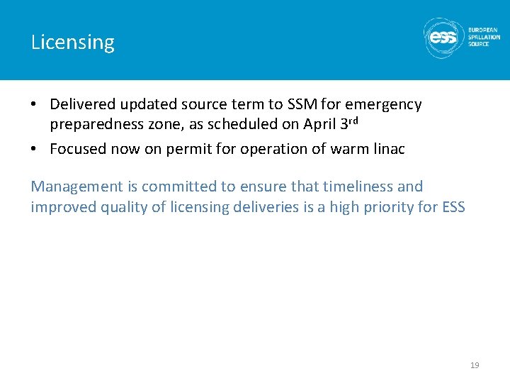 Licensing • Delivered updated source term to SSM for emergency preparedness zone, as scheduled