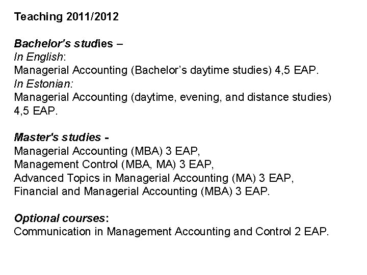 Teaching 2011/2012 Bachelor’s studies – In English: Managerial Accounting (Bachelor’s daytime studies) 4, 5
