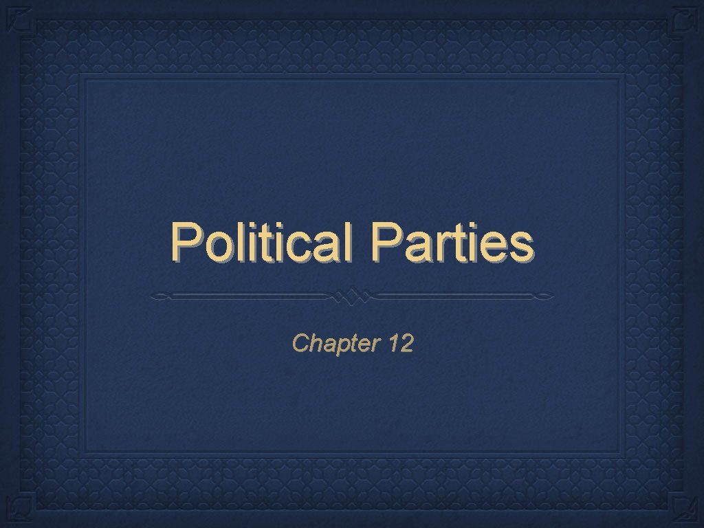 Political Parties Chapter 12 