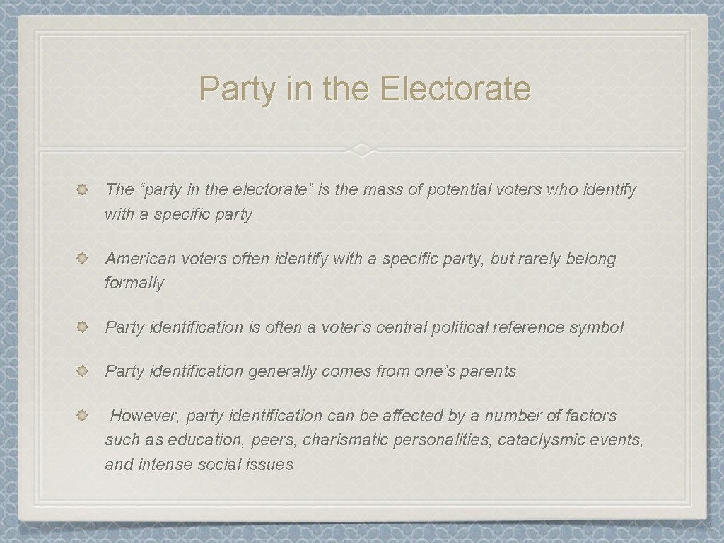 Party in the Electorate The “party in the electorate” is the mass of potential