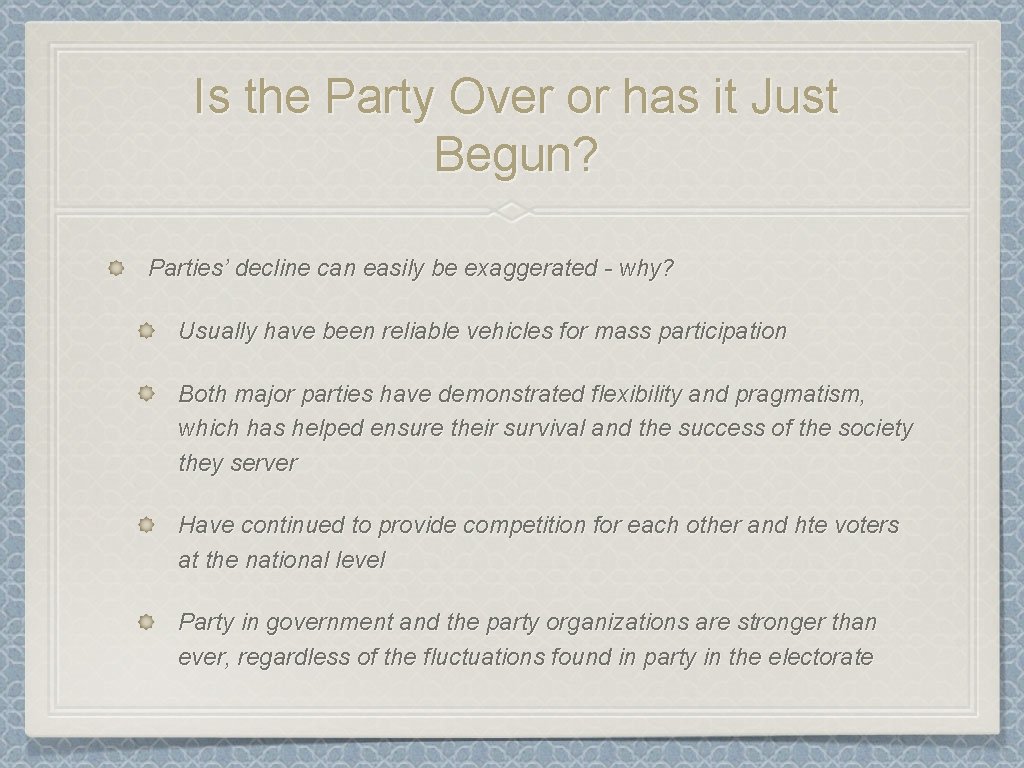 Is the Party Over or has it Just Begun? Parties’ decline can easily be