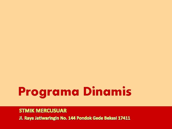 Programa Dinamis STMIK MERCUSUAR Jl Raya Jatiwaringin No