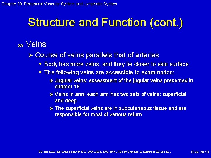 Chapter 20: Peripheral Vascular System and Lymphatic System Structure and Function (cont. ) Veins