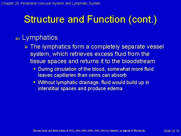 Chapter 20: Peripheral Vascular System and Lymphatic System Structure and Function (cont. ) Lymphatics