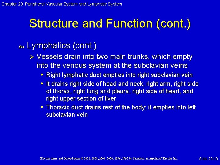 Chapter 20: Peripheral Vascular System and Lymphatic System Structure and Function (cont. ) Lymphatics