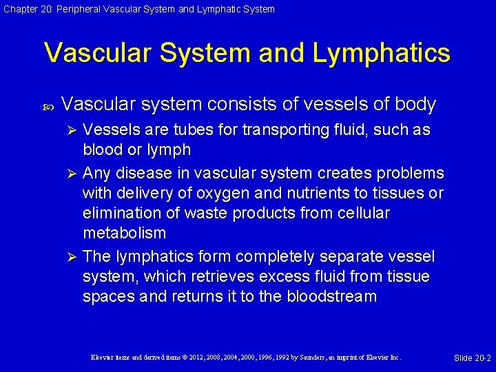 Chapter 20: Peripheral Vascular System and Lymphatic System Vascular System and Lymphatics Vascular system