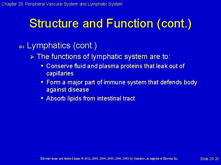 Chapter 20: Peripheral Vascular System and Lymphatic System Structure and Function (cont. ) Lymphatics