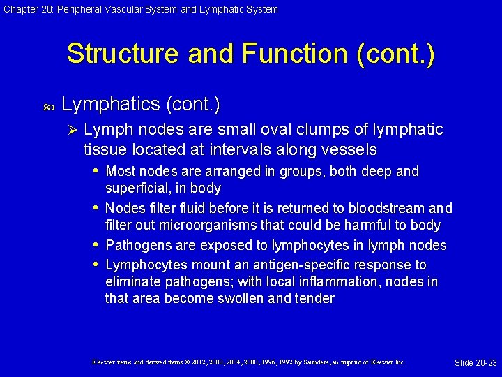 Chapter 20: Peripheral Vascular System and Lymphatic System Structure and Function (cont. ) Lymphatics