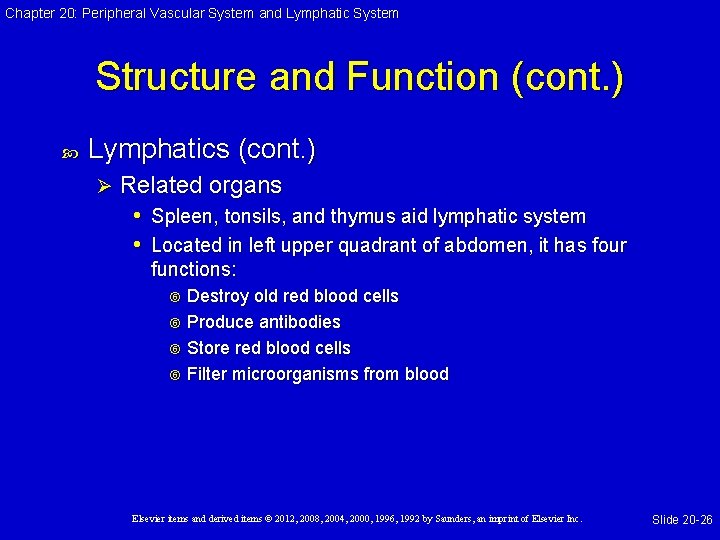 Chapter 20: Peripheral Vascular System and Lymphatic System Structure and Function (cont. ) Lymphatics