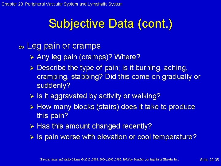 Chapter 20: Peripheral Vascular System and Lymphatic System Subjective Data (cont. ) Leg pain