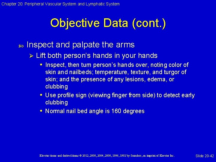 Chapter 20: Peripheral Vascular System and Lymphatic System Objective Data (cont. ) Inspect and