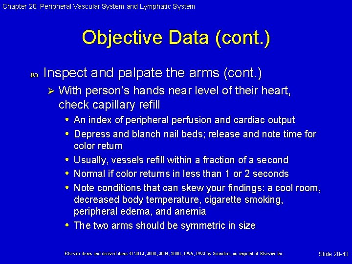 Chapter 20: Peripheral Vascular System and Lymphatic System Objective Data (cont. ) Inspect and