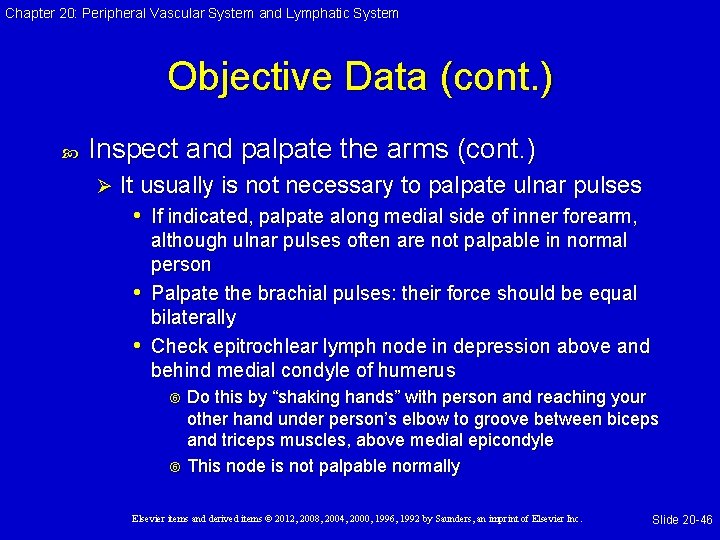 Chapter 20: Peripheral Vascular System and Lymphatic System Objective Data (cont. ) Inspect and