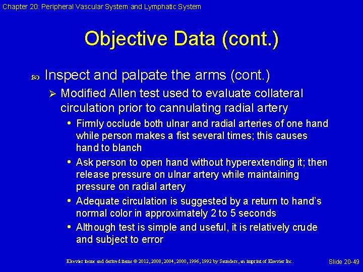 Chapter 20: Peripheral Vascular System and Lymphatic System Objective Data (cont. ) Inspect and