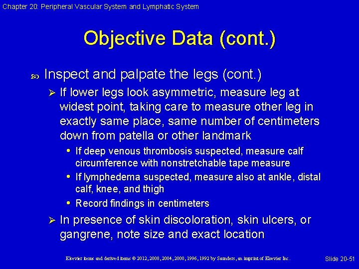 Chapter 20: Peripheral Vascular System and Lymphatic System Objective Data (cont. ) Inspect and