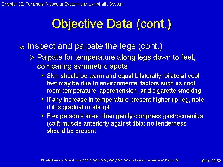 Chapter 20: Peripheral Vascular System and Lymphatic System Objective Data (cont. ) Inspect and