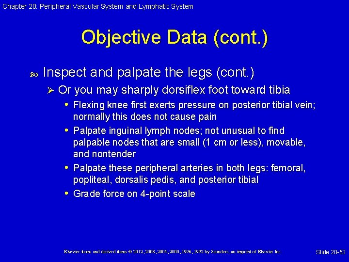 Chapter 20: Peripheral Vascular System and Lymphatic System Objective Data (cont. ) Inspect and