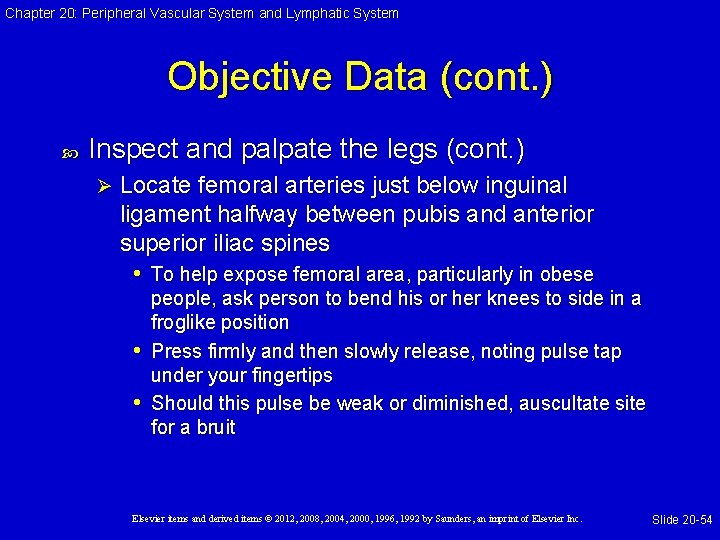 Chapter 20: Peripheral Vascular System and Lymphatic System Objective Data (cont. ) Inspect and